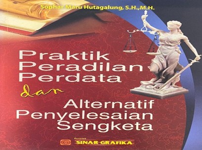 PRAKTIK PERADILAN PERDATA DAN ALTERNATIF PENYELESAIAN SENGKETA